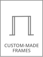 CUSTOM-MADE FRAMES