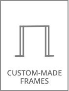 CUSTOM-MADE FRAMES